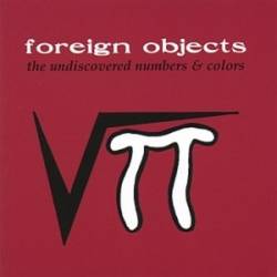 Foreign Objects : The Undiscovered Numbers & Colors